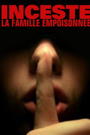 Inceste : la famille empoisonnee