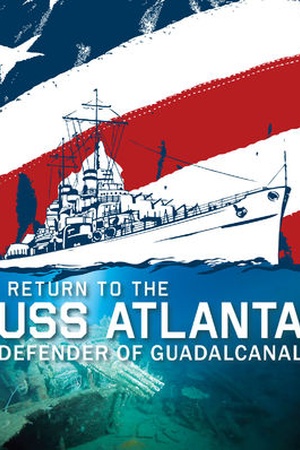 Return to the USS Atlanta: Defender of Guadalcanal