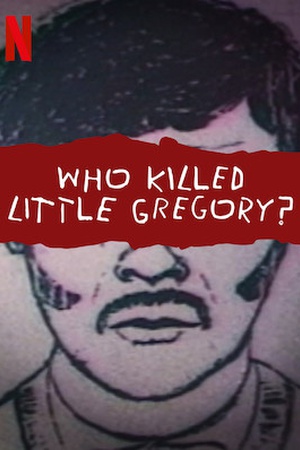 Who Killed Little Gregory?