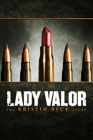 Lady Valor: The Kristin Beck Story