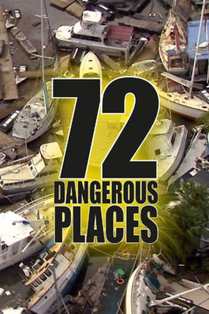 72 Dangerous Places