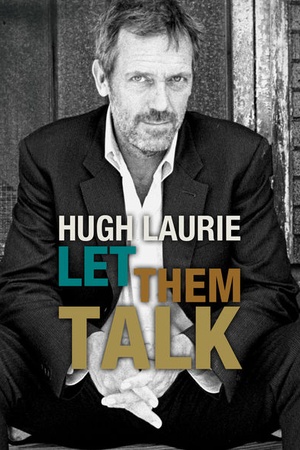 Hugh Laurie: Let Them Talk