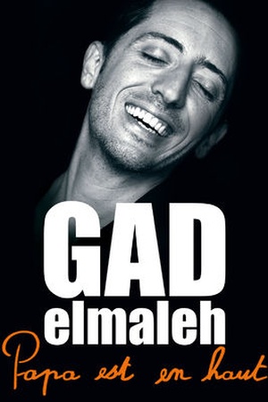 Gad Elmaleh : Papa Est En Haut Spectacle 2010