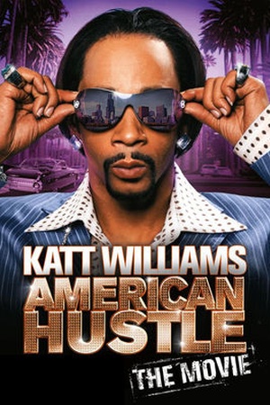 Katt Williams: American Hustle (The Movie)