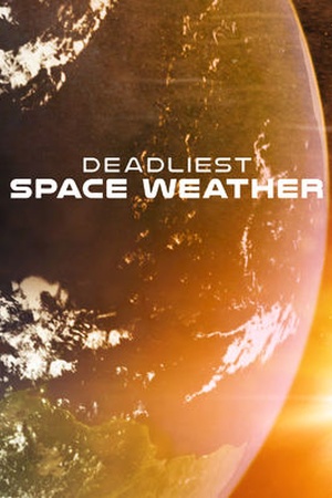 Deadliest Space Weather