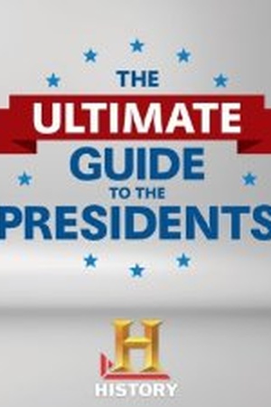 The Ultimate Guide to the Presidents