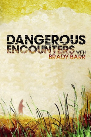 Dangerous Encounters with Brady Barr