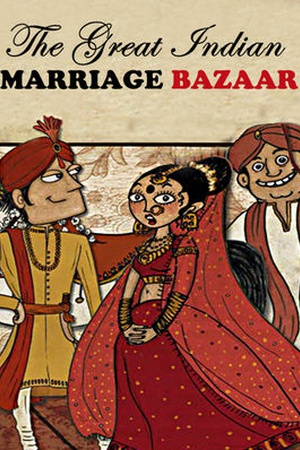 The Great Indian Marriage Bazaar