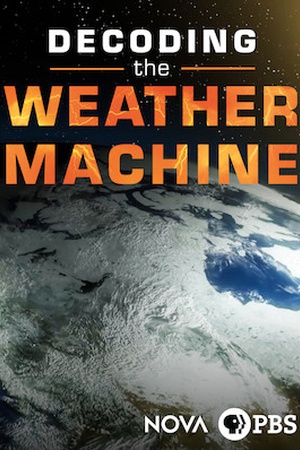 NOVA: Decoding the Weather Machine