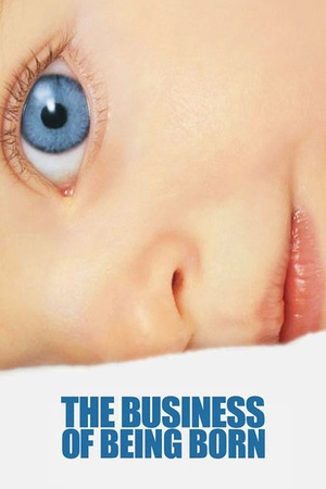 The Business of Being Born