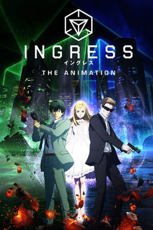 Ingress: The Animation