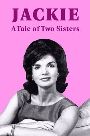Jackie: A Tale of Two Sisters
