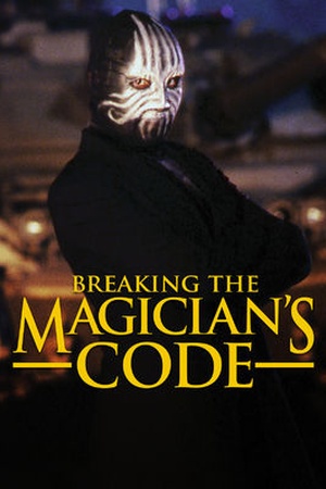 Breaking the Magician's Code: Magic's Biggest Secrets Finally Revealed