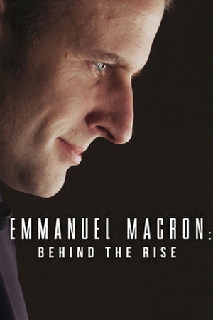 Emmanuel Macron: Behind the Rise