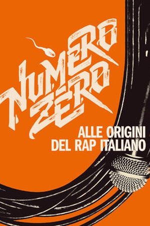 Numero Zero. The Roots of Italian Rap