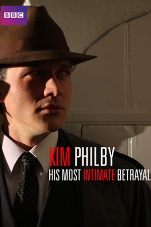 Kim Philby: His Most Intimate Betrayal