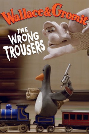 Wallace and Gromit: The Wrong Trousers