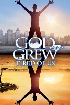 God Grew Tired of Us