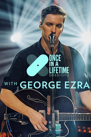 Once in a Lifetime Sessions with George Ezra