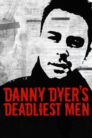 Danny Dyers Deadliest Men