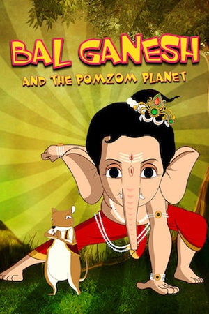 Bal Ganesh and the Pomzom Planet