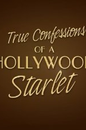 True Confessions of a Hollywood Starlet