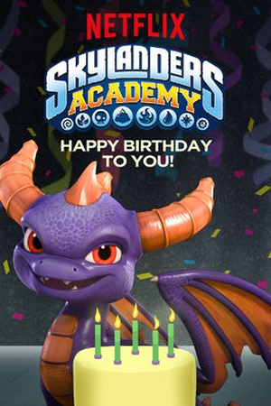 Skylanders Academy: Happy Birthday to You!