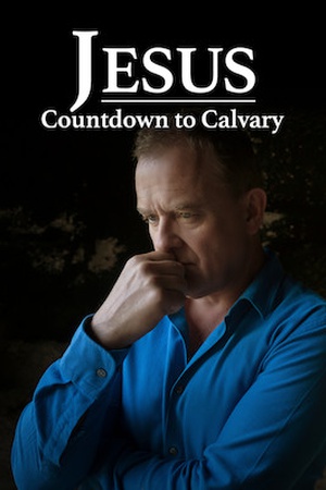 Jesus: Countdown to Calvary