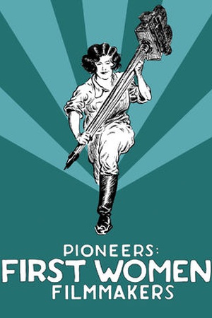 Pioneers: First Women Filmmakers*