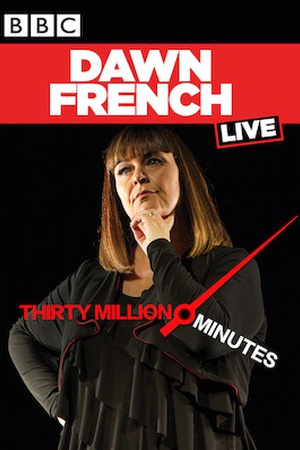 Dawn French: 30 Million Minutes