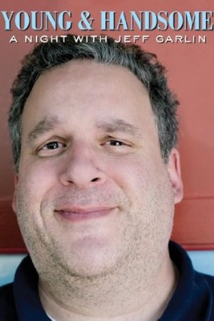 Young & Handsome: An Evening with Jeff Garlin