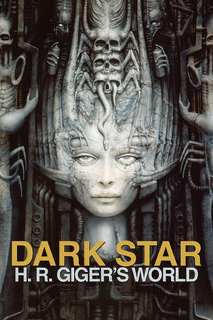 Dark Star: H.R. Giger's World