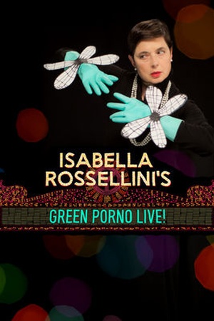 Isabella Rossellini's Green Porno Live!