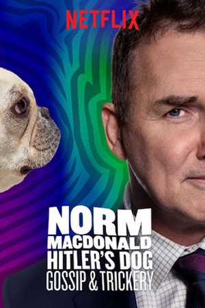 Norm Macdonald: Hitler's Dog, Gossip and Trickery