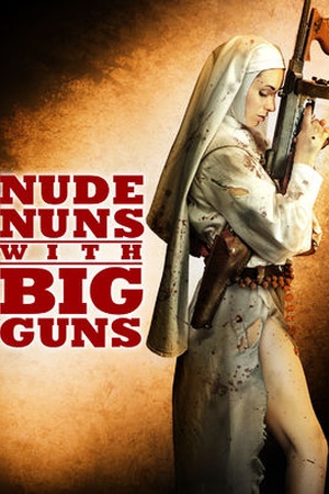 Nude Nuns With Big Guns