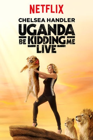 Chelsea Handler: Uganda Be Kidding Me