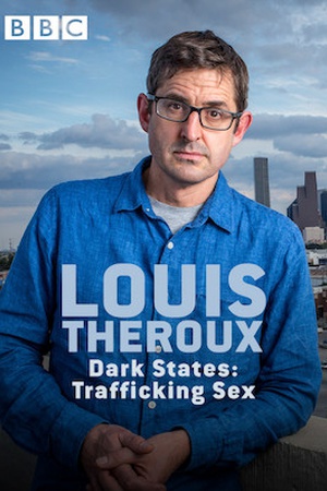 Louis Theroux: Dark States - Trafficking Sex