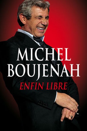 Michel Boujenah: Enfin libre!