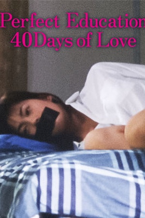 Perfect Education: 40 Days of Love