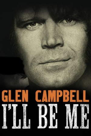 Glen Campbell: I'll Be Me 