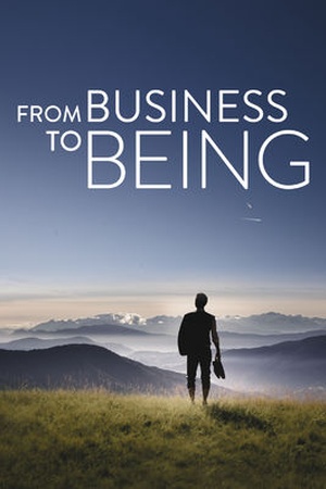 From Business to Being