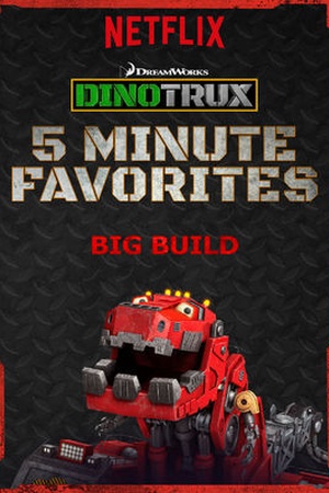 Dinotrux 5 Minute Favorite: Big Build