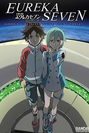 Eureka Seven: Good Night, Sleep Tight, Young Lovers