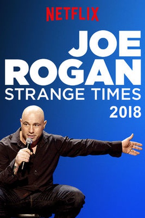 Joe Rogan: Strange Times