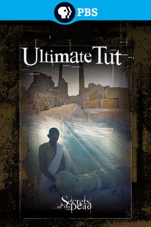 Secrets of the Dead: Ultimate Tut