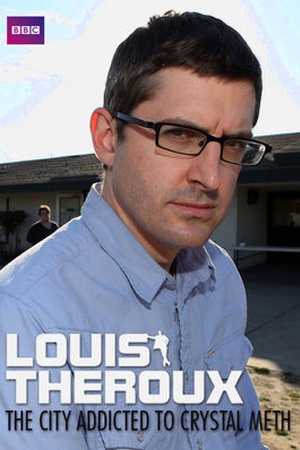 Louis Theroux: The City Addicted to Crystal Meth