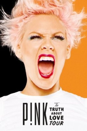 P!nk: The Truth About Love Tour