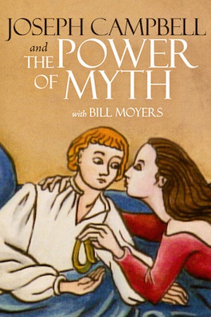 Joseph Campbell and the Power of Myth