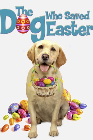 The Dog Who Saved Easter