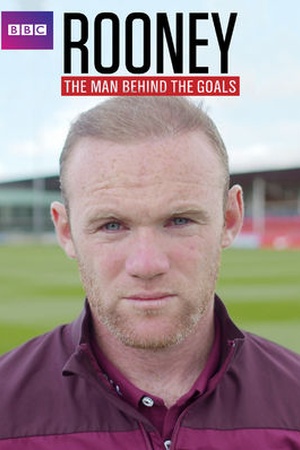 Rooney: The Man Behind The Goals